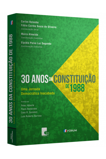 30 ANOS DA CONSTITUIÇÃO DE 1988 Uma Jornada Democrática Inacabada